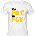 Тениска TOO FAT TO FLY