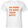 Тениска Here to save your kitty