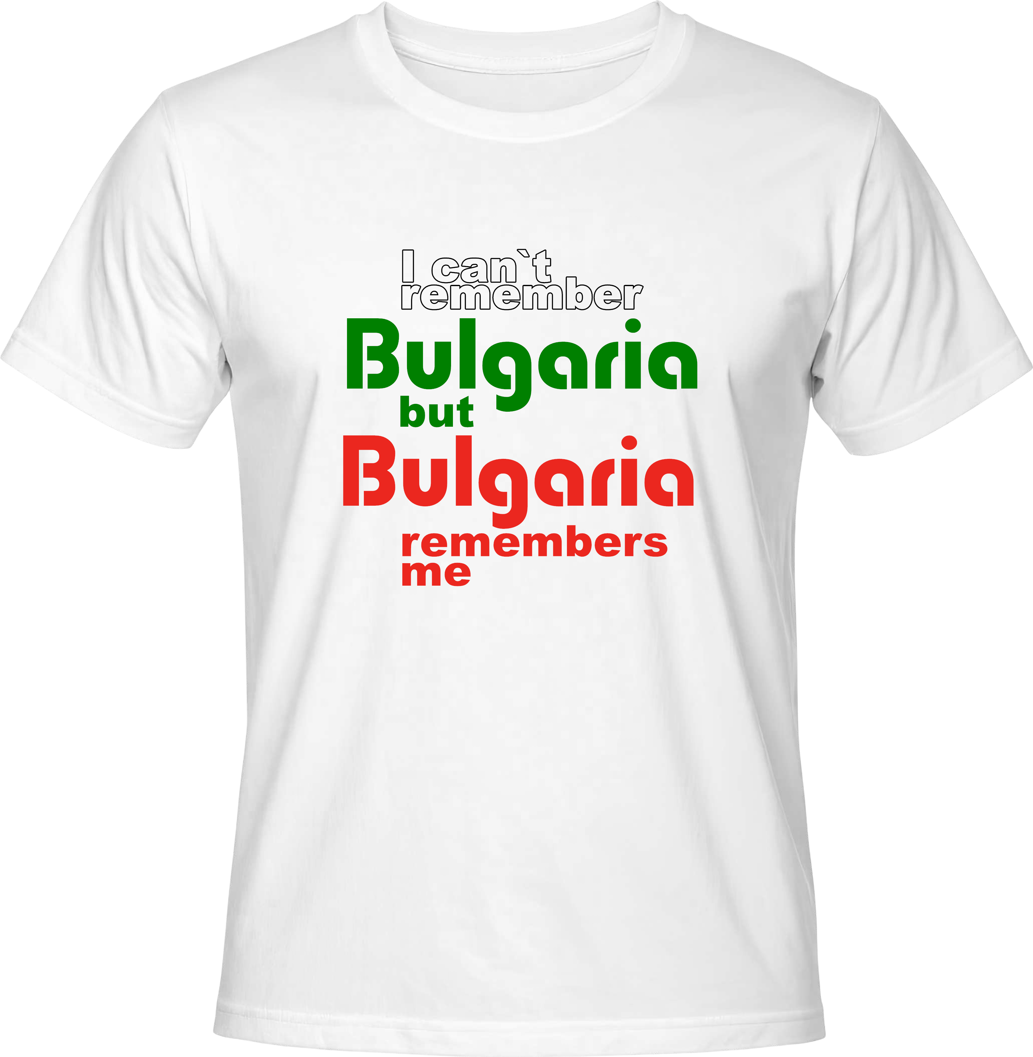 Тениска I can't remember Bulgaria but...