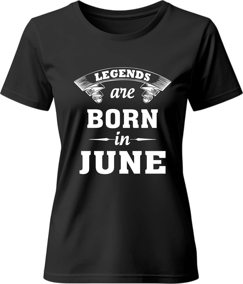 Тениска Legends are born in (June)
