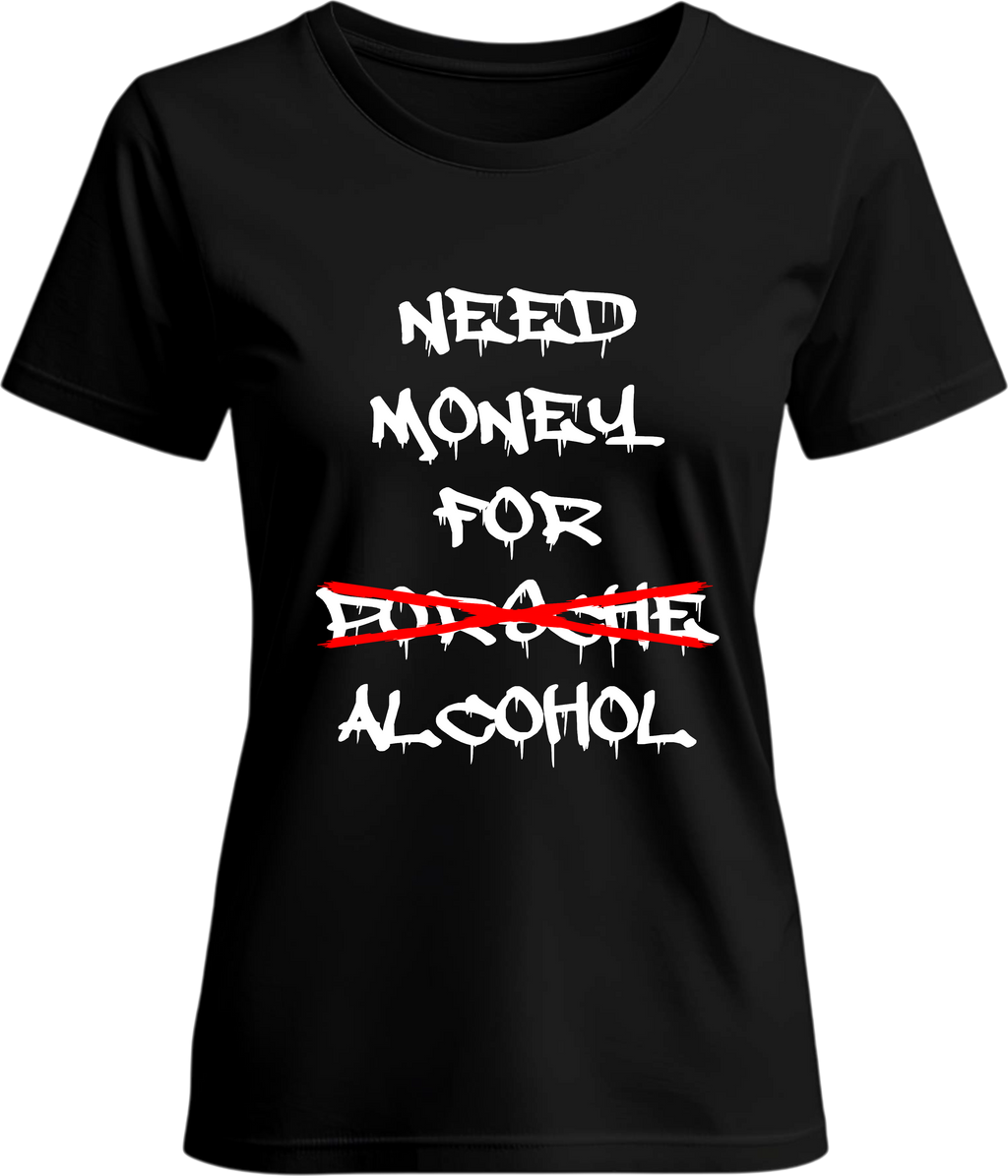 Тениска Need Money for Alcohol