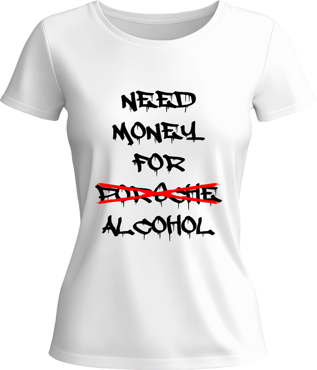 Тениска Need Money for Alcohol