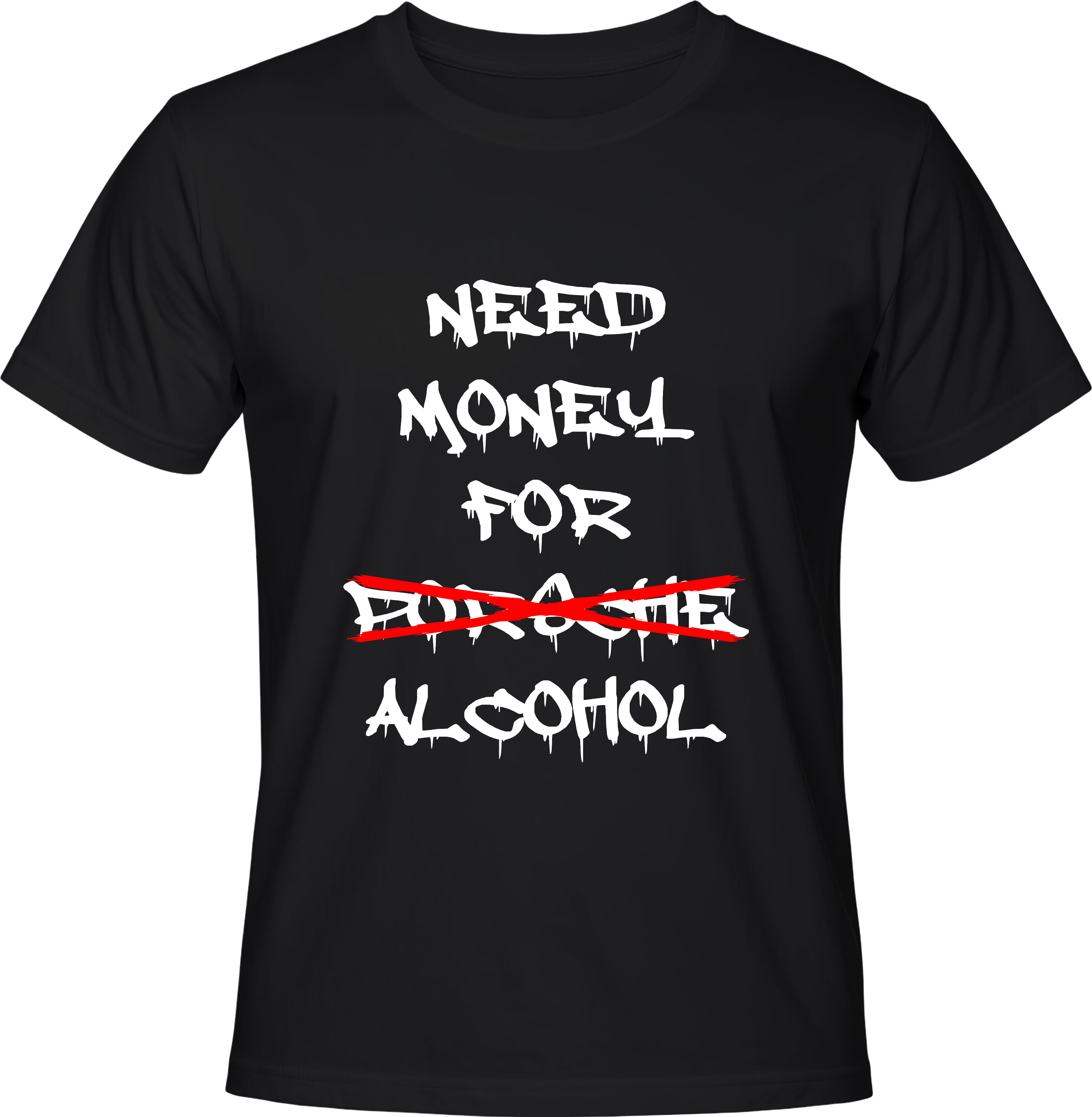 Тениска Need Money for Alcohol