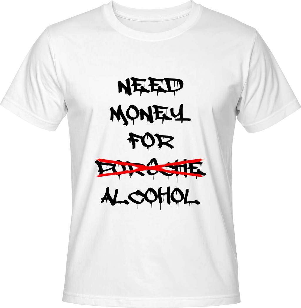 Тениска Need Money for Alcohol