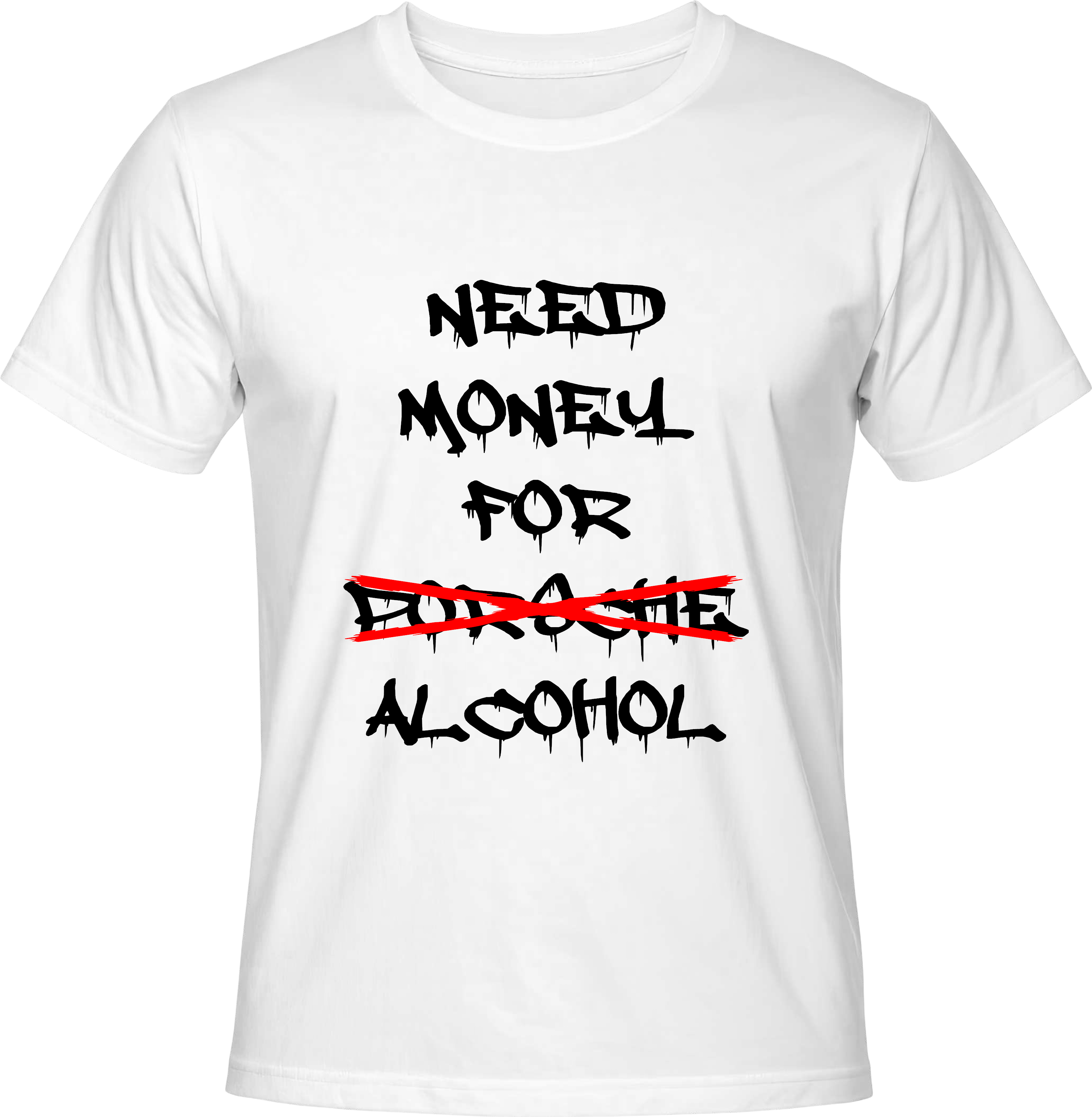Тениска Need Money for Alcohol