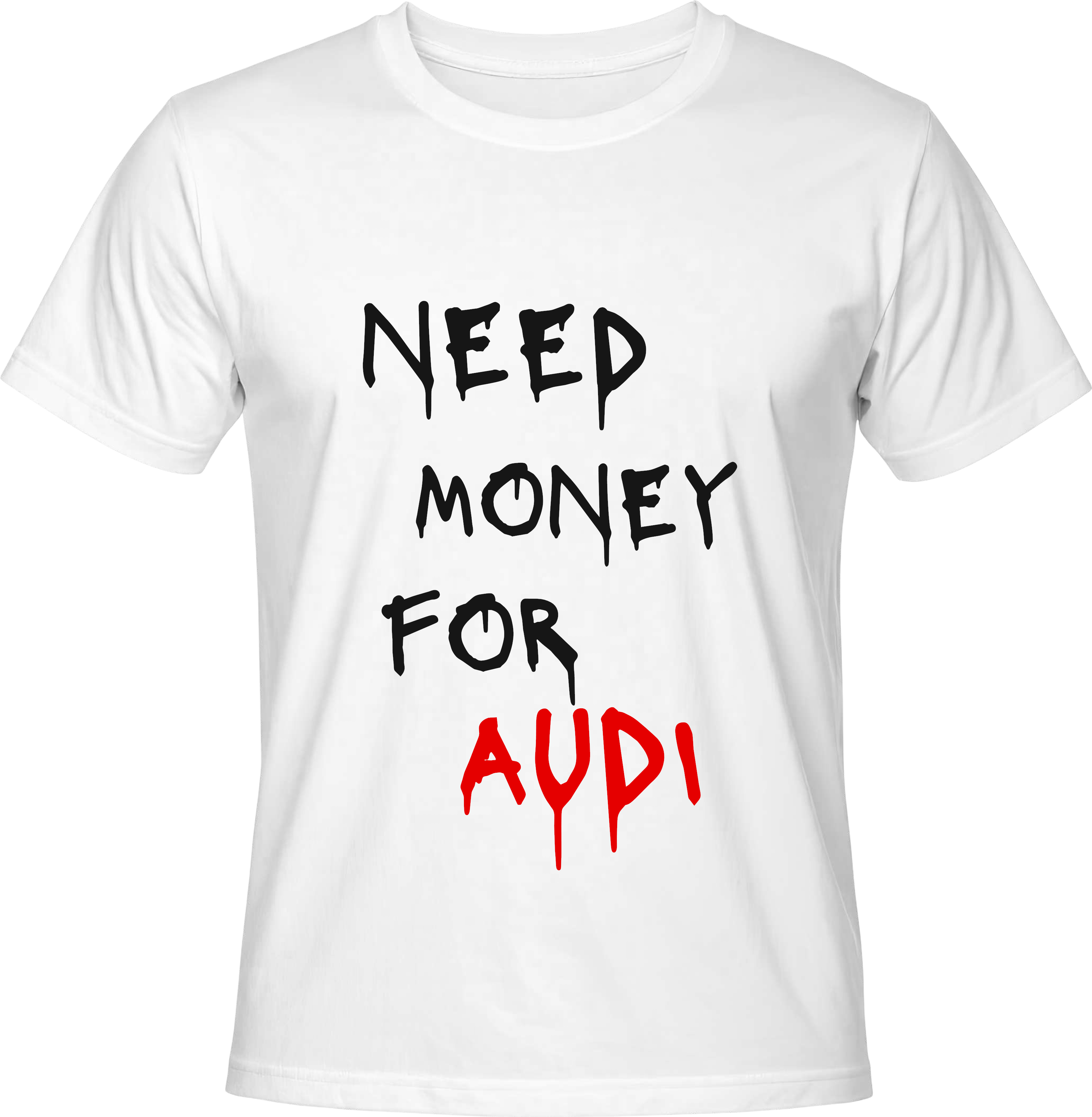 Тениска NEED MONEY FOR AUDI
