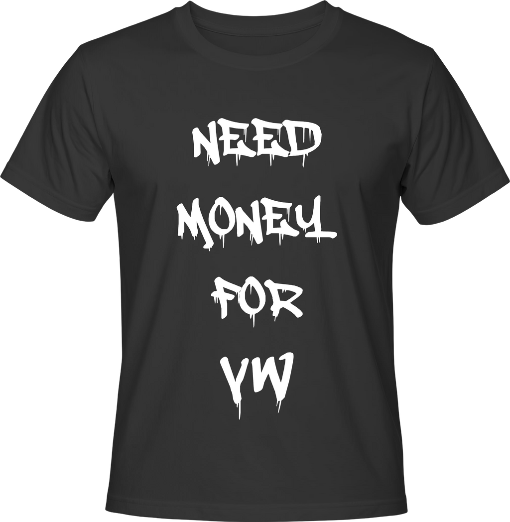 Тениска NEED MONEY FOR VW