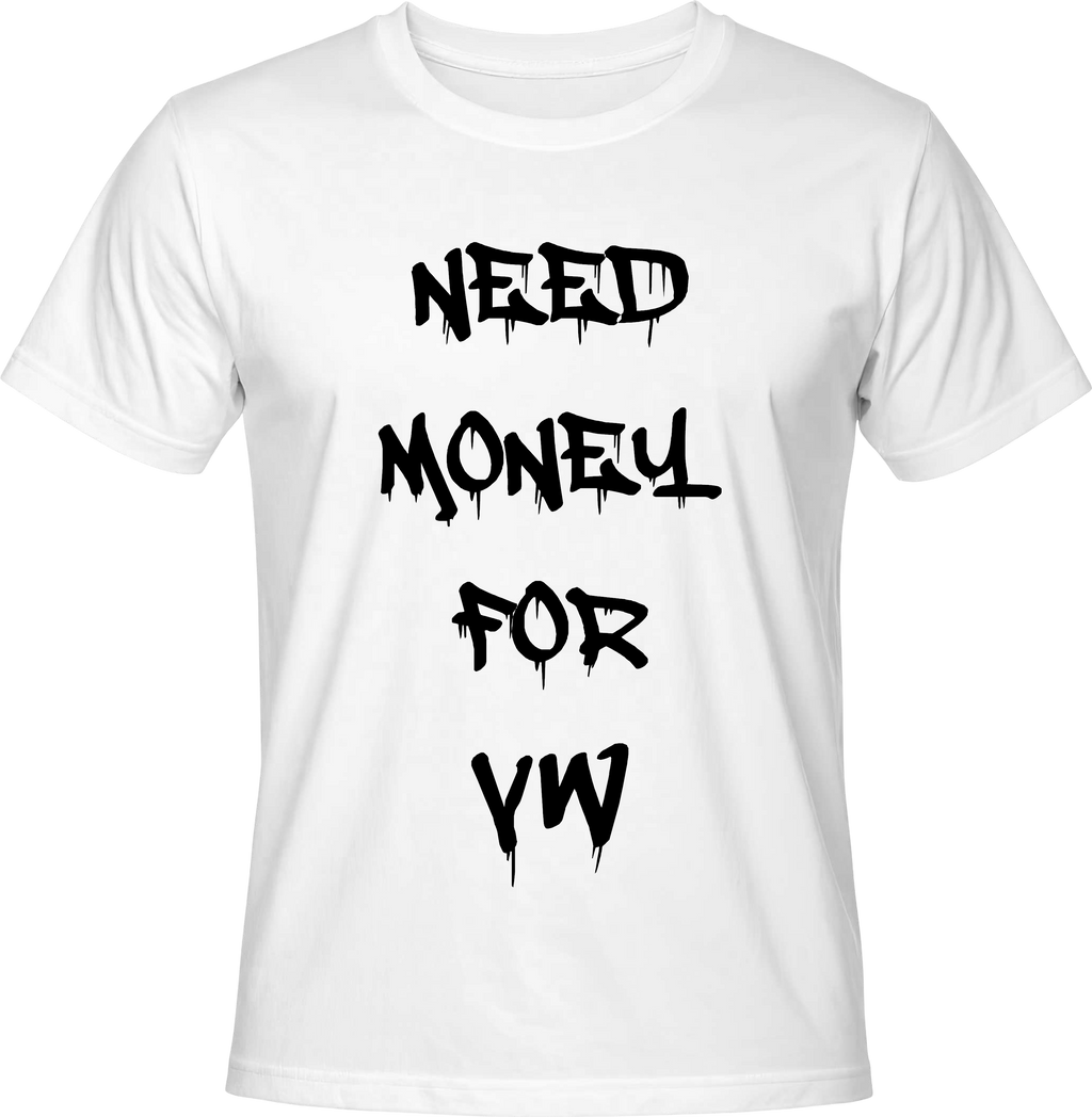 Тениска NEED MONEY FOR VW