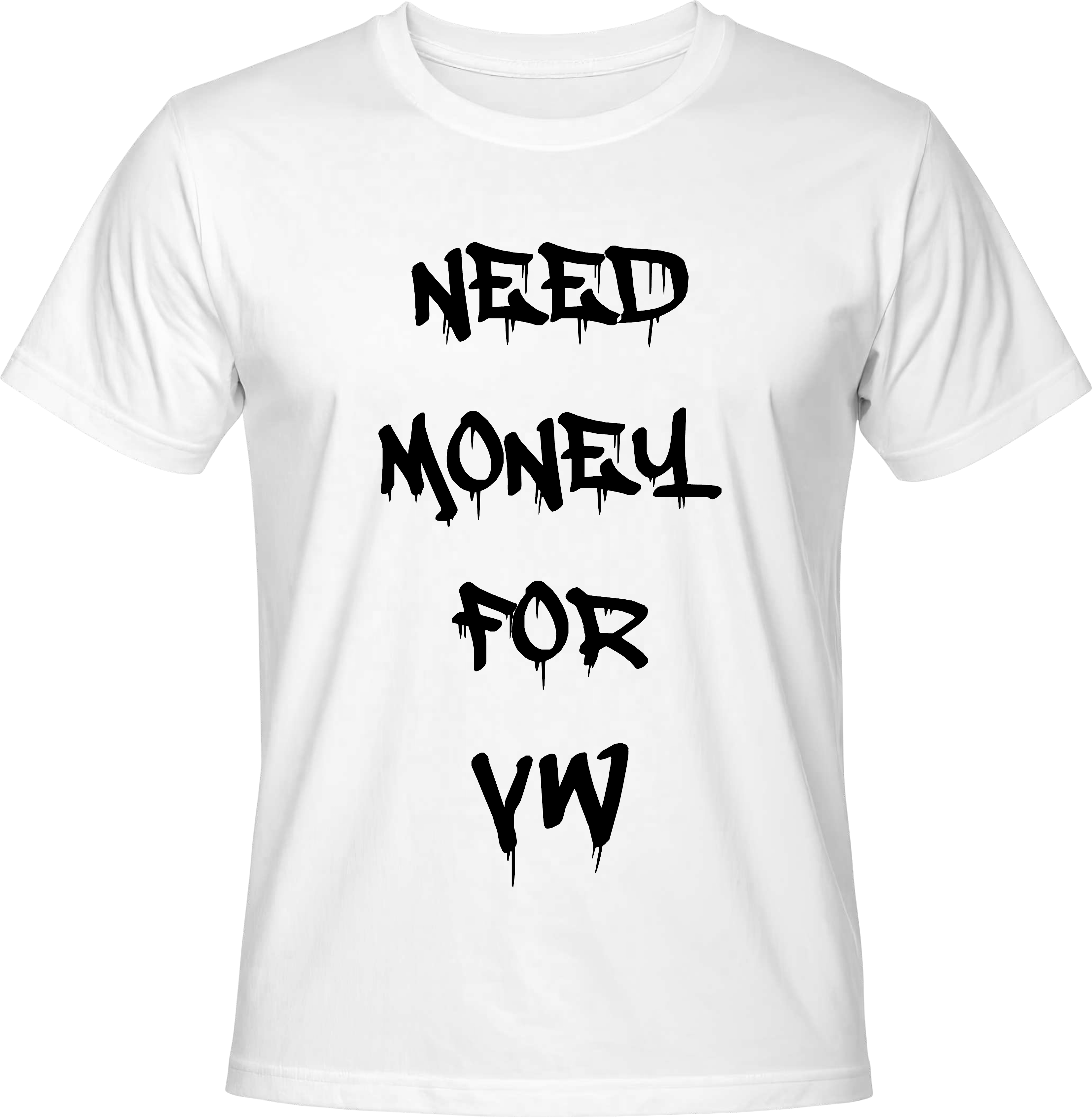 Тениска NEED MONEY FOR VW
