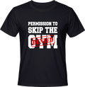 Тениска Permision to skip the gym - DENIED