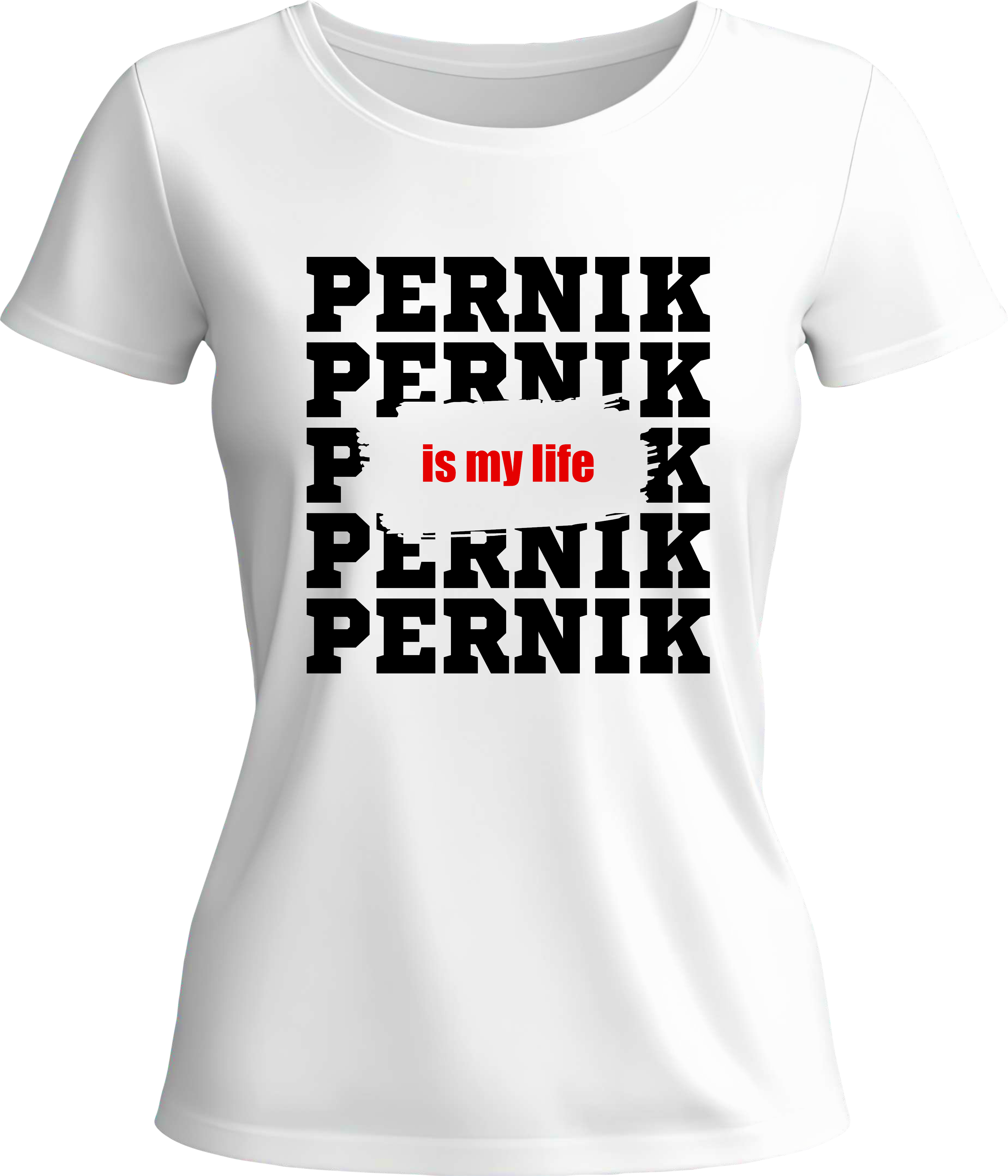 Тениска Pernik is my life