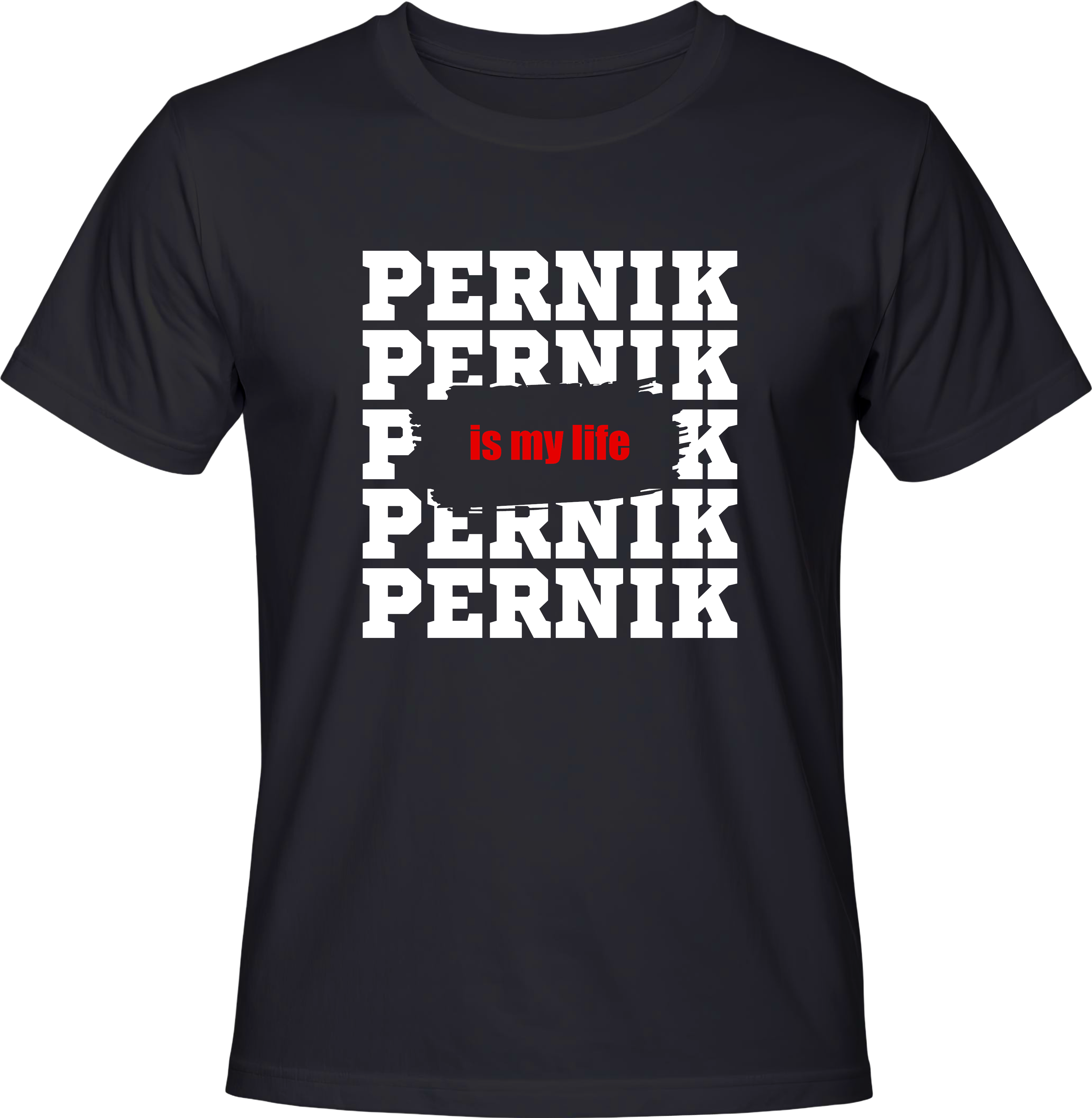 Тениска Pernik is my life