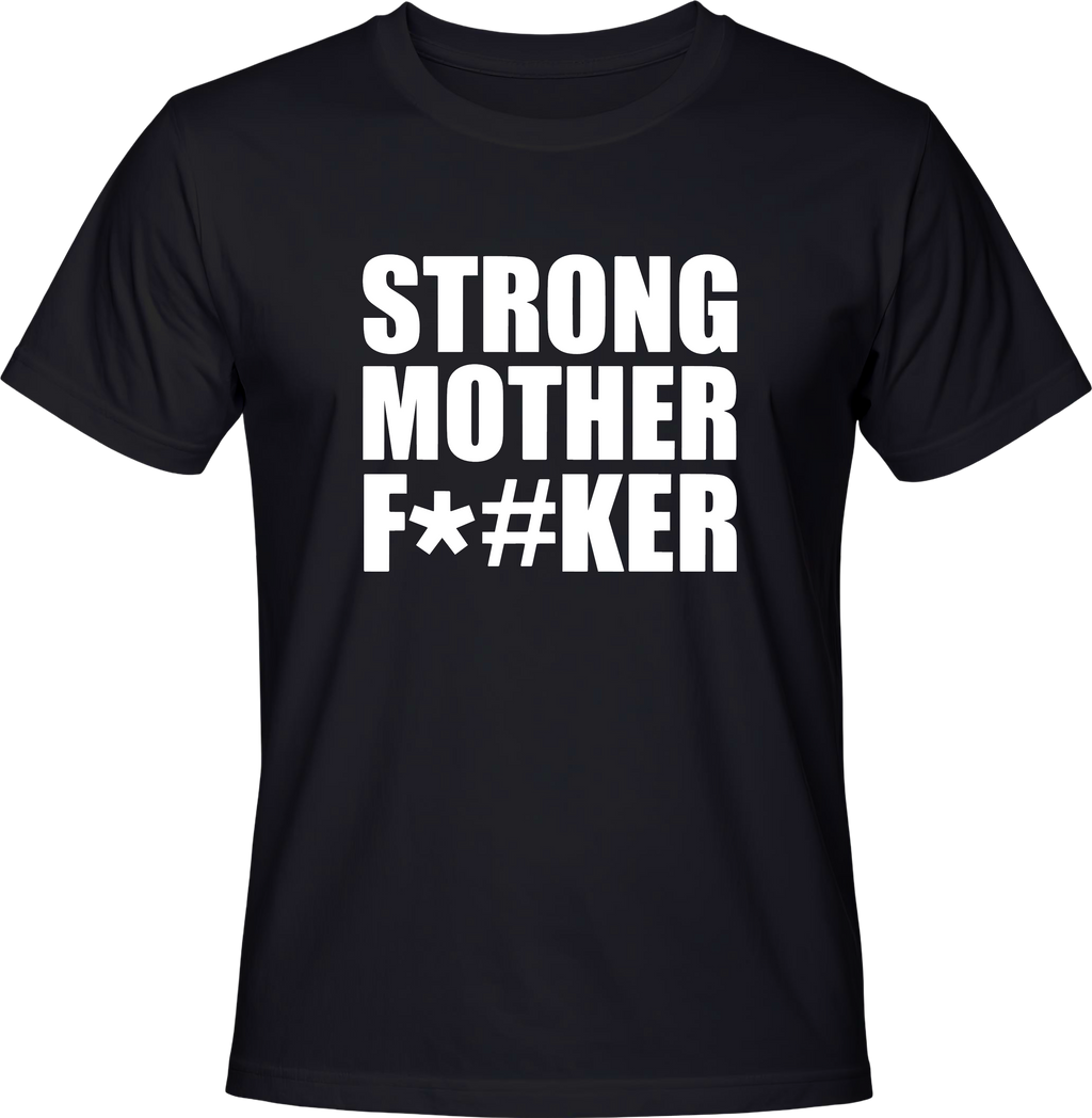 Тениска Strong Mother F*#ker