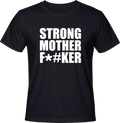 Тениска Strong Mother F*#ker