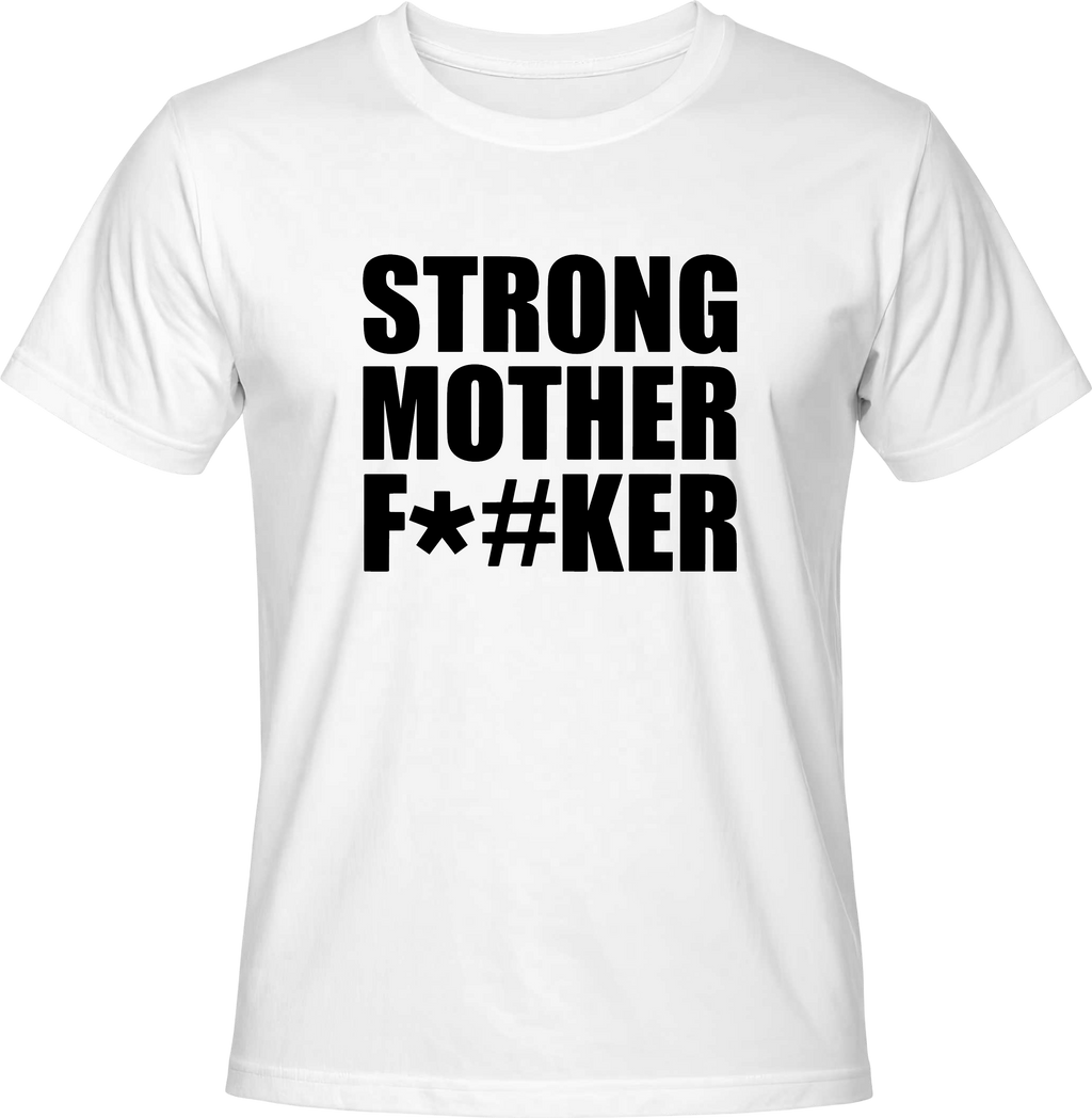 Тениска Strong Mother F*#ker