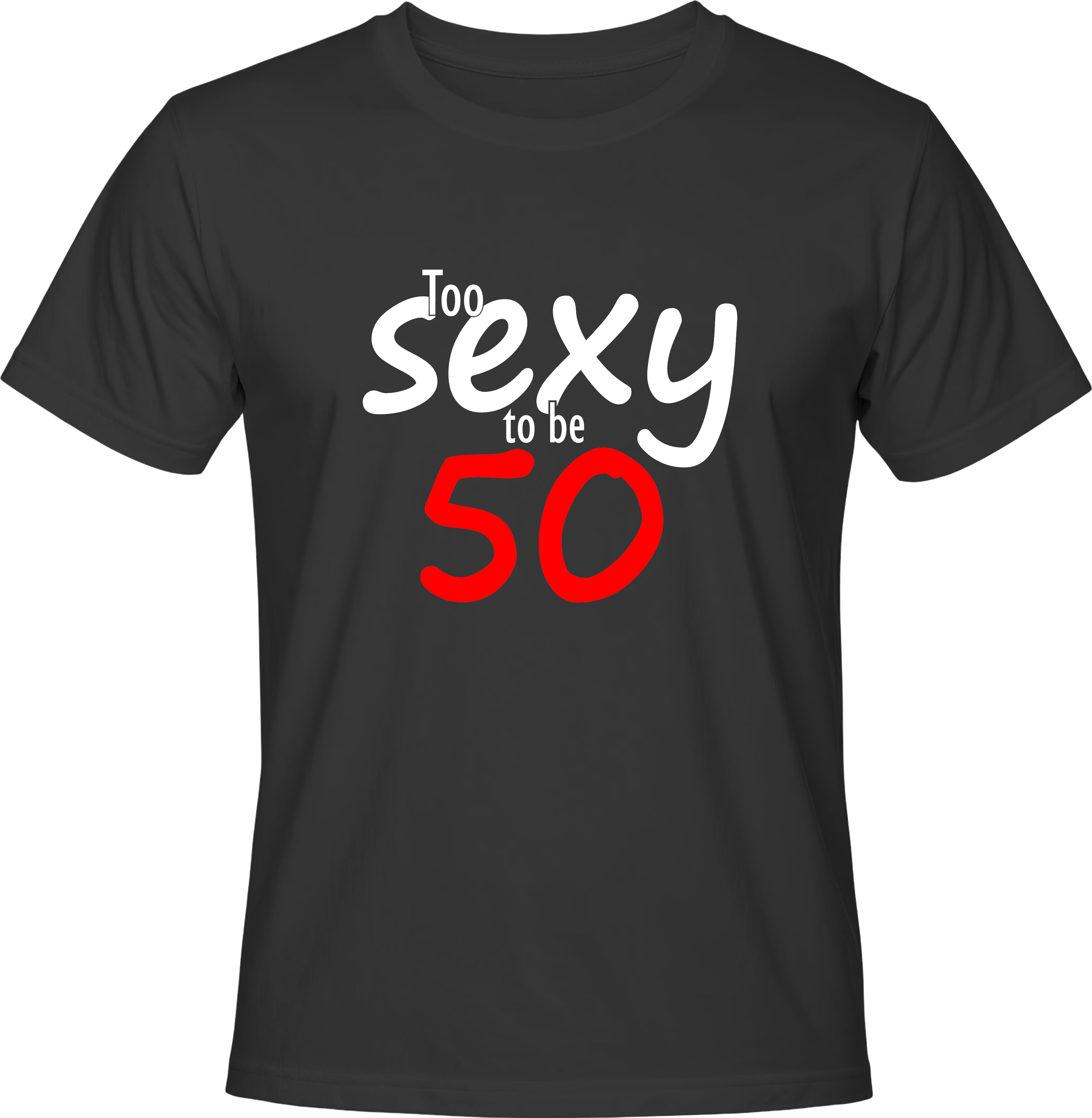 Тениска Too sexy to be 50
