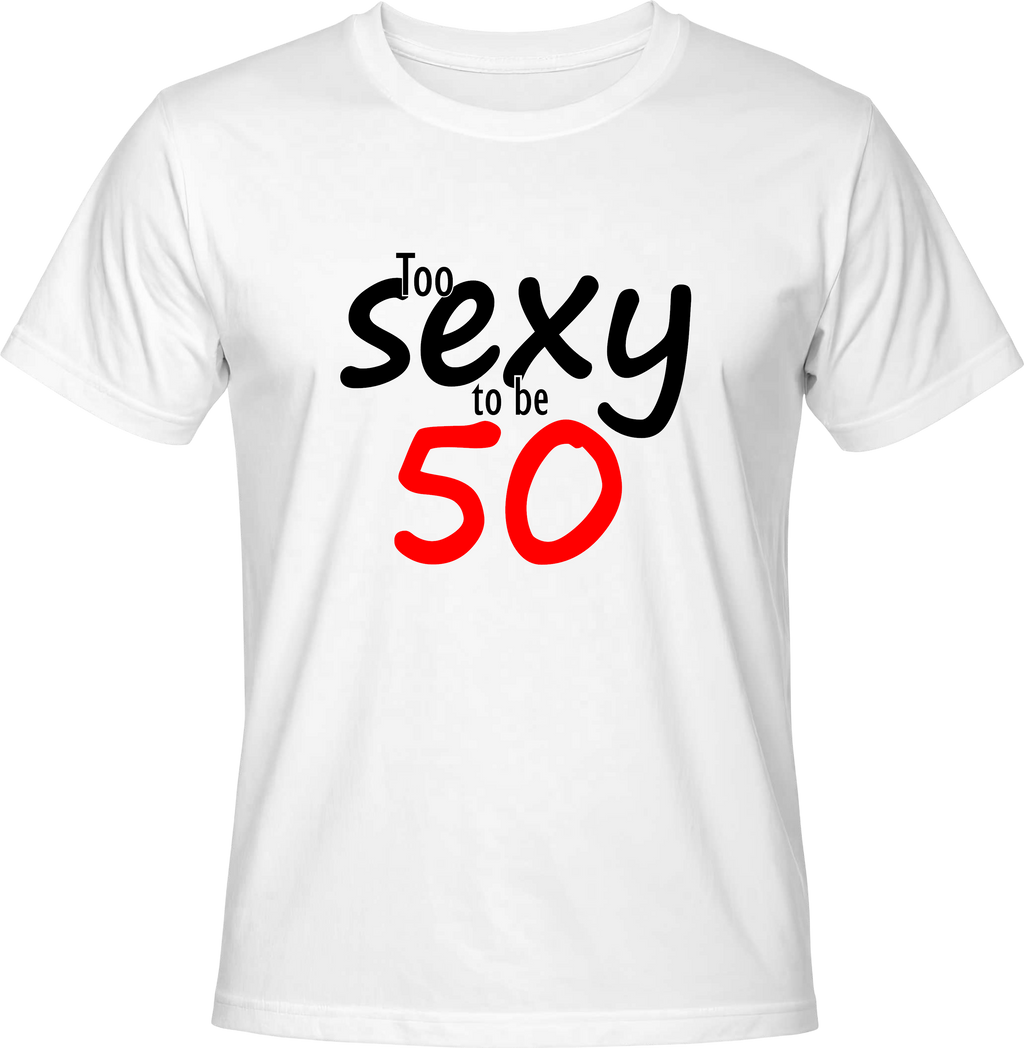 Тениска Too sexy to be 50