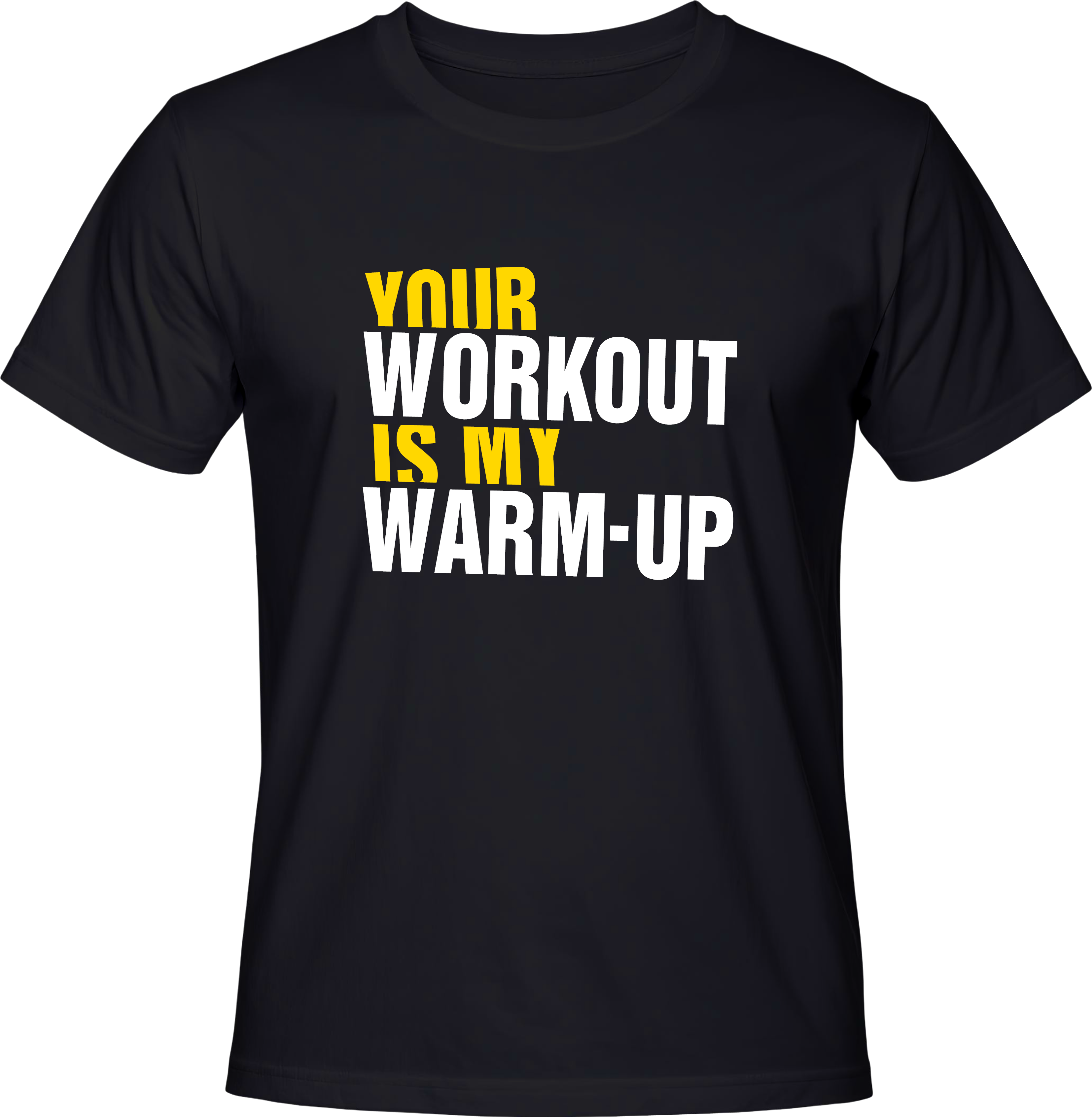 Тениска Your Workout is My Warm-up