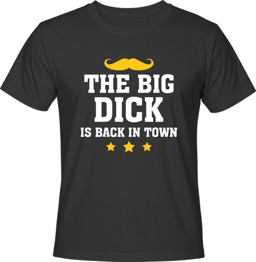 Тениска Big D*ck Is Back