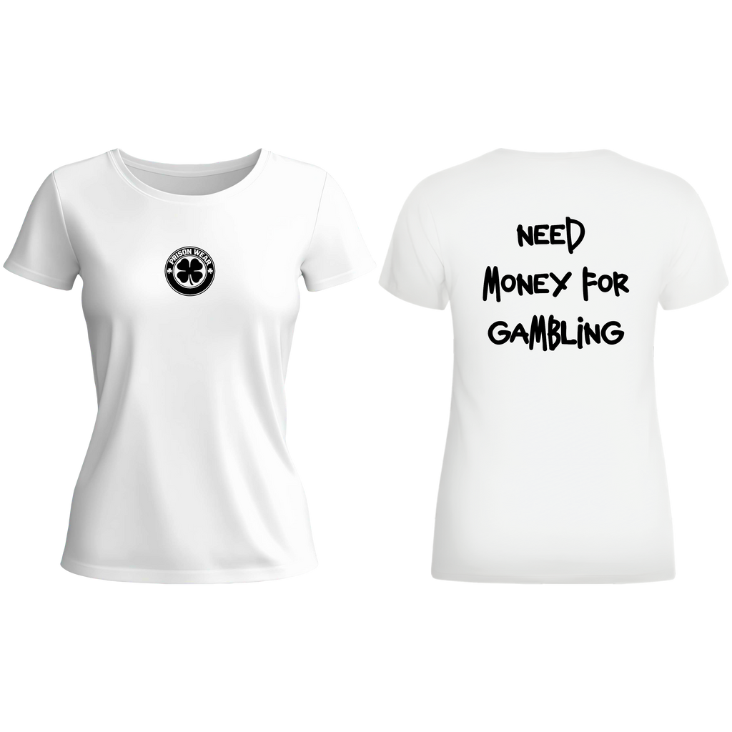 Тениска NEED MONEY FOR GAMBLING