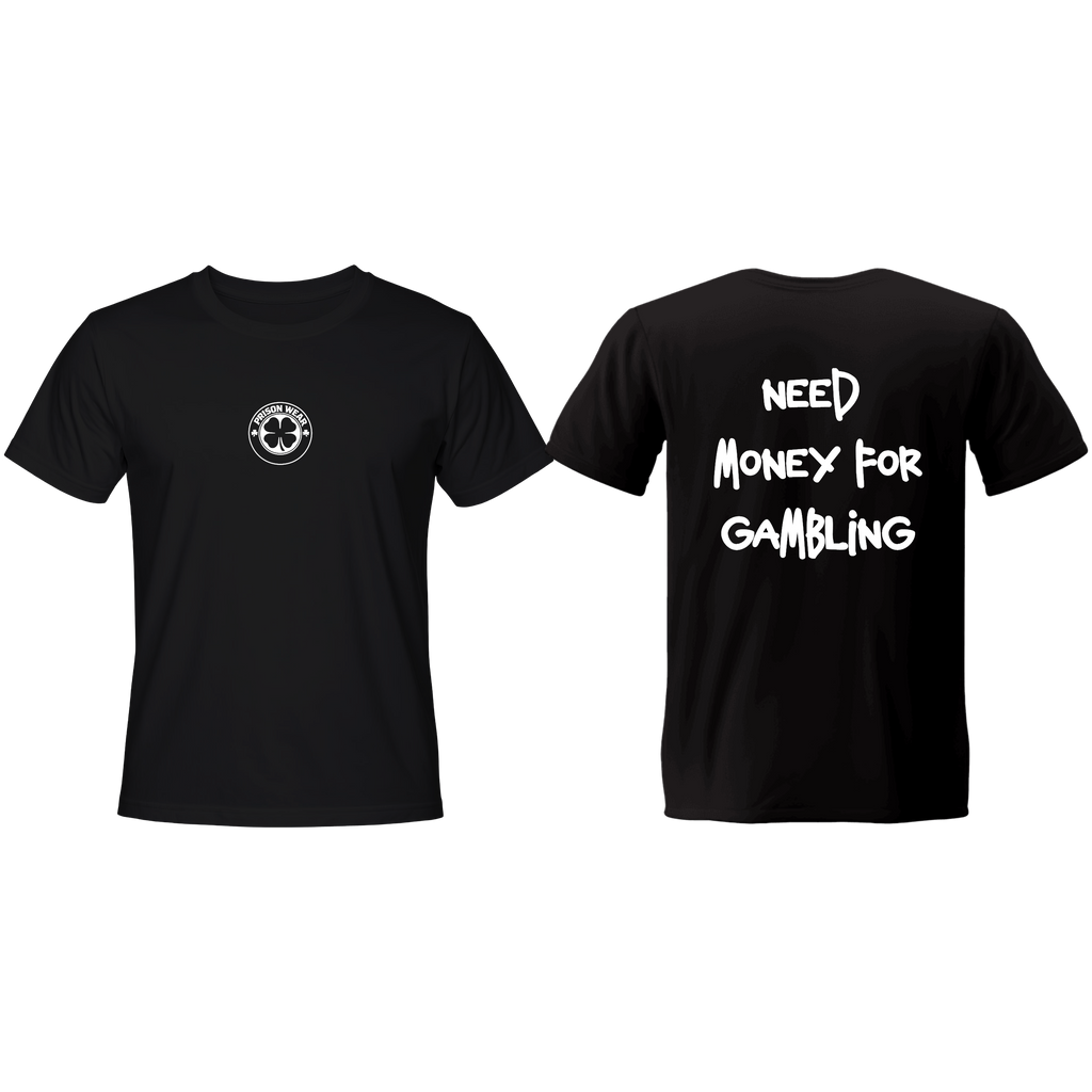 Тениска NEED MONEY FOR GAMBLING