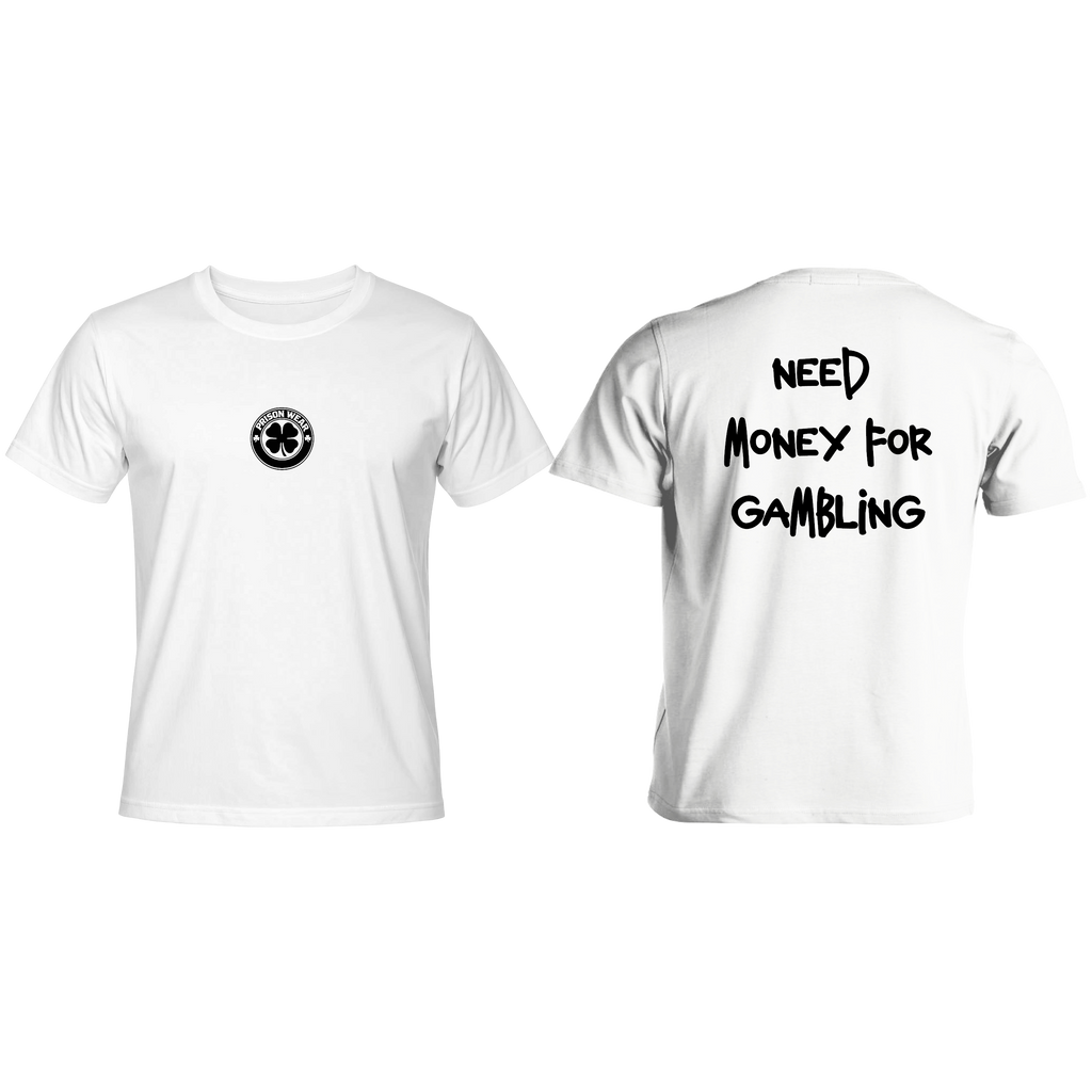 Тениска NEED MONEY FOR GAMBLING