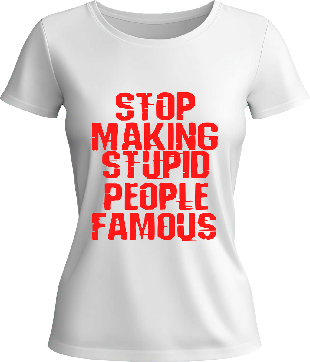 Тениска STOP MAKING STUPID PEOPLE FAMOUS