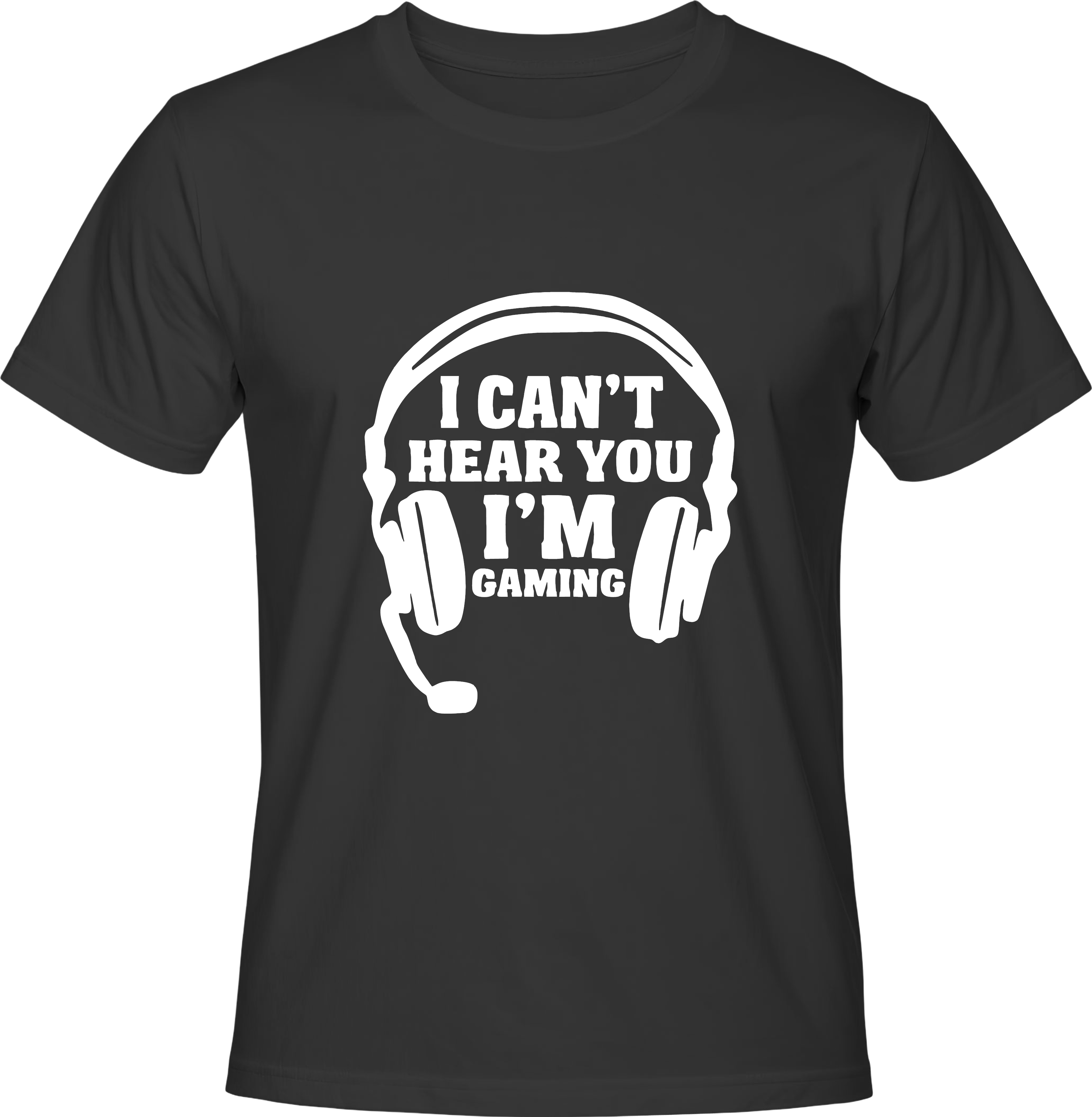 Тениска I CAN'T HEAR YOU I'M GAMING