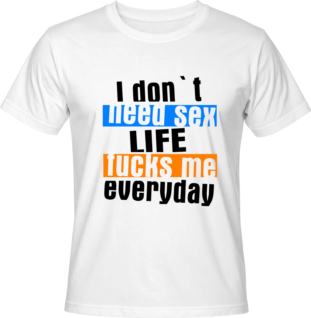 Тениска I DON'T NEED SEX
