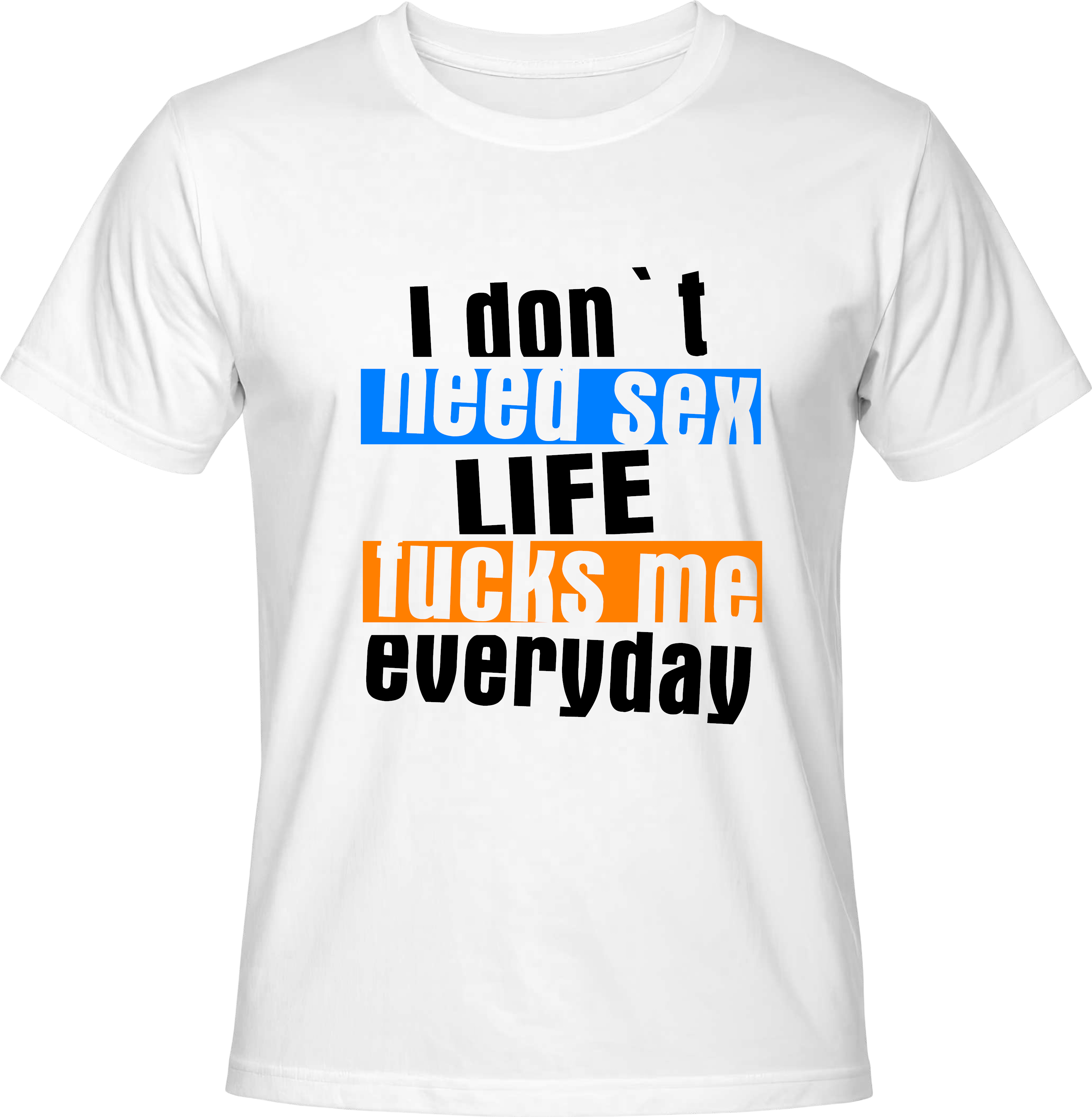 Тениска I DON'T NEED SEX