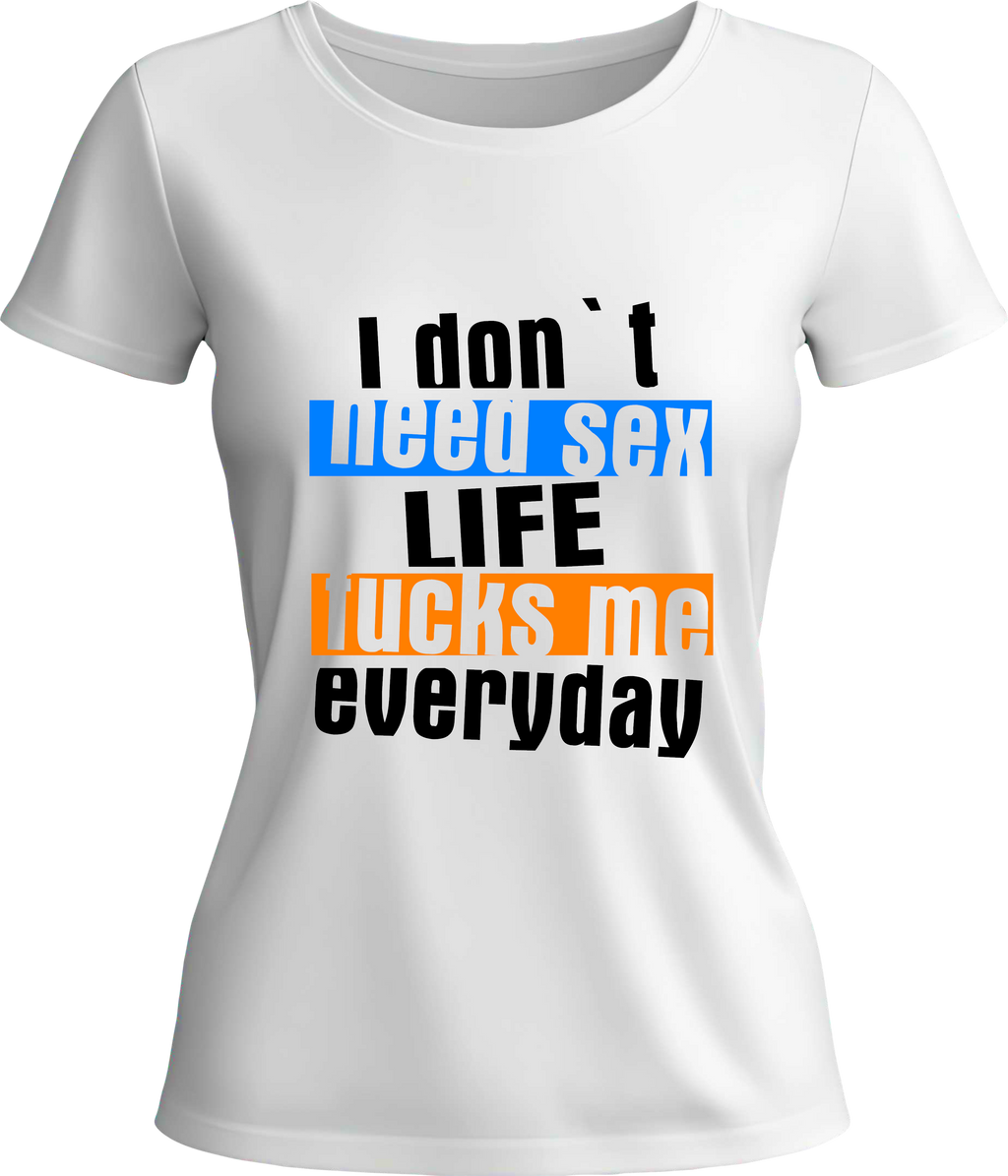 Тениска I DON'T NEED SEX