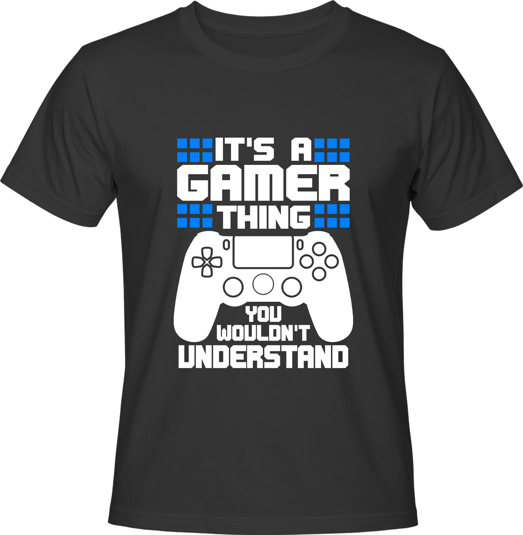 Тениска IT'S A GAMER THING YOU WOULDN'T UNDERSTAND