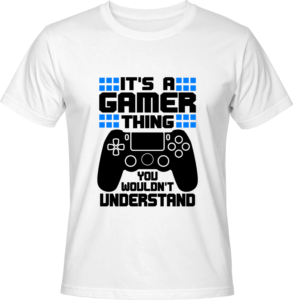 Тениска IT'S A GAMER THING YOU WOULDN'T UNDERSTAND