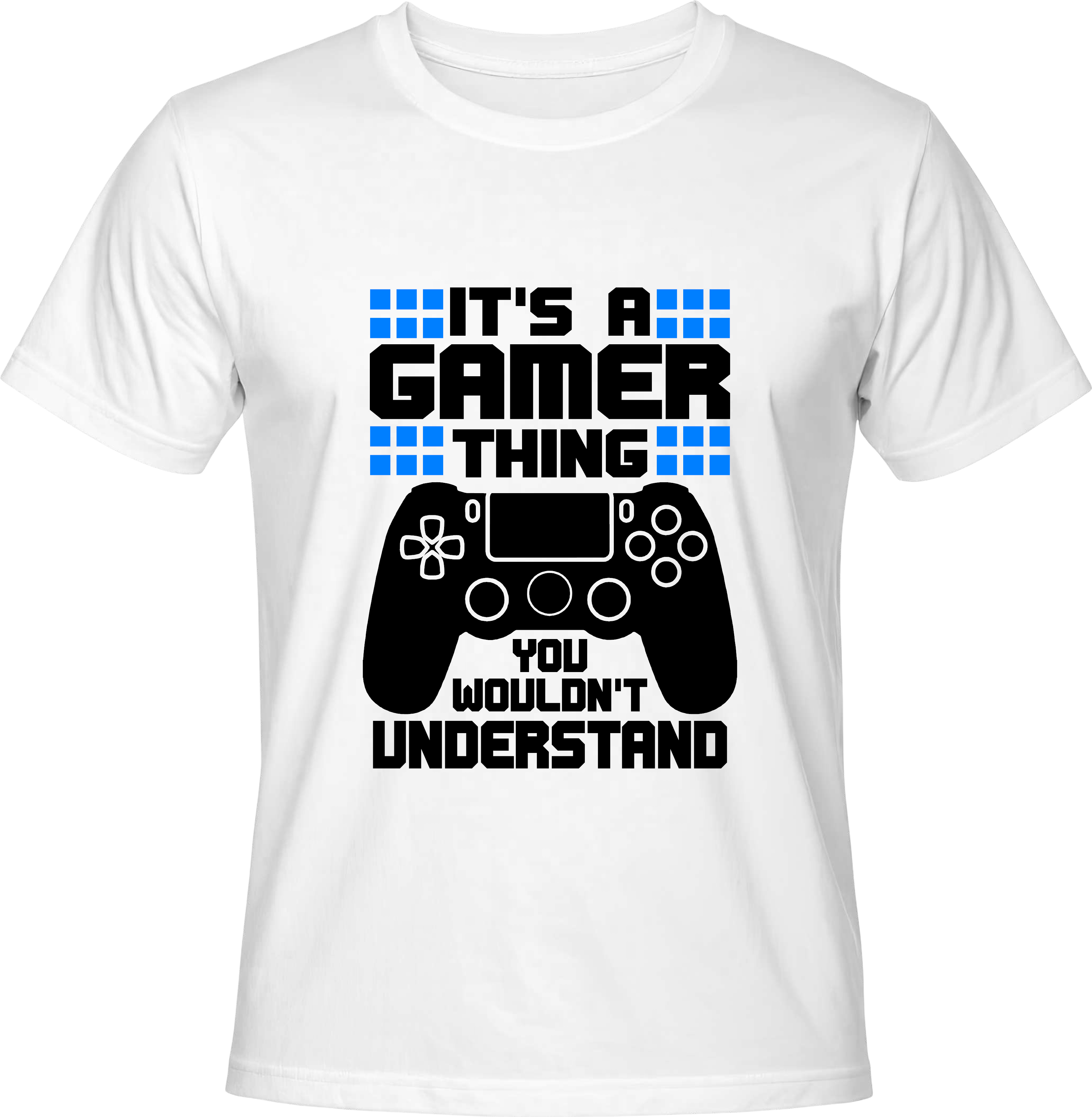 Тениска IT'S A GAMER THING YOU WOULDN'T UNDERSTAND