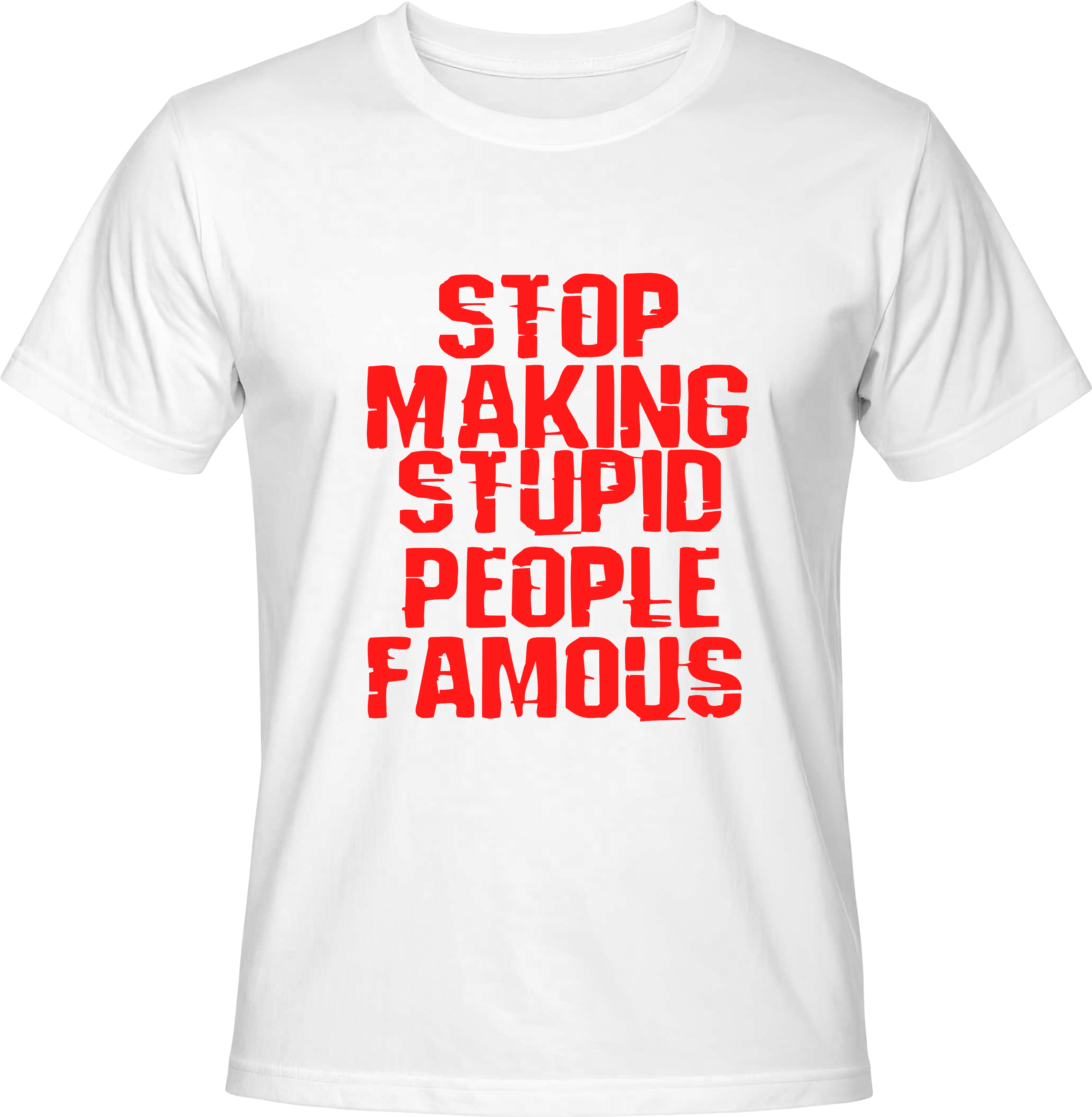 Тениска STOP MAKING STUPID PEOPLE FAMOUS