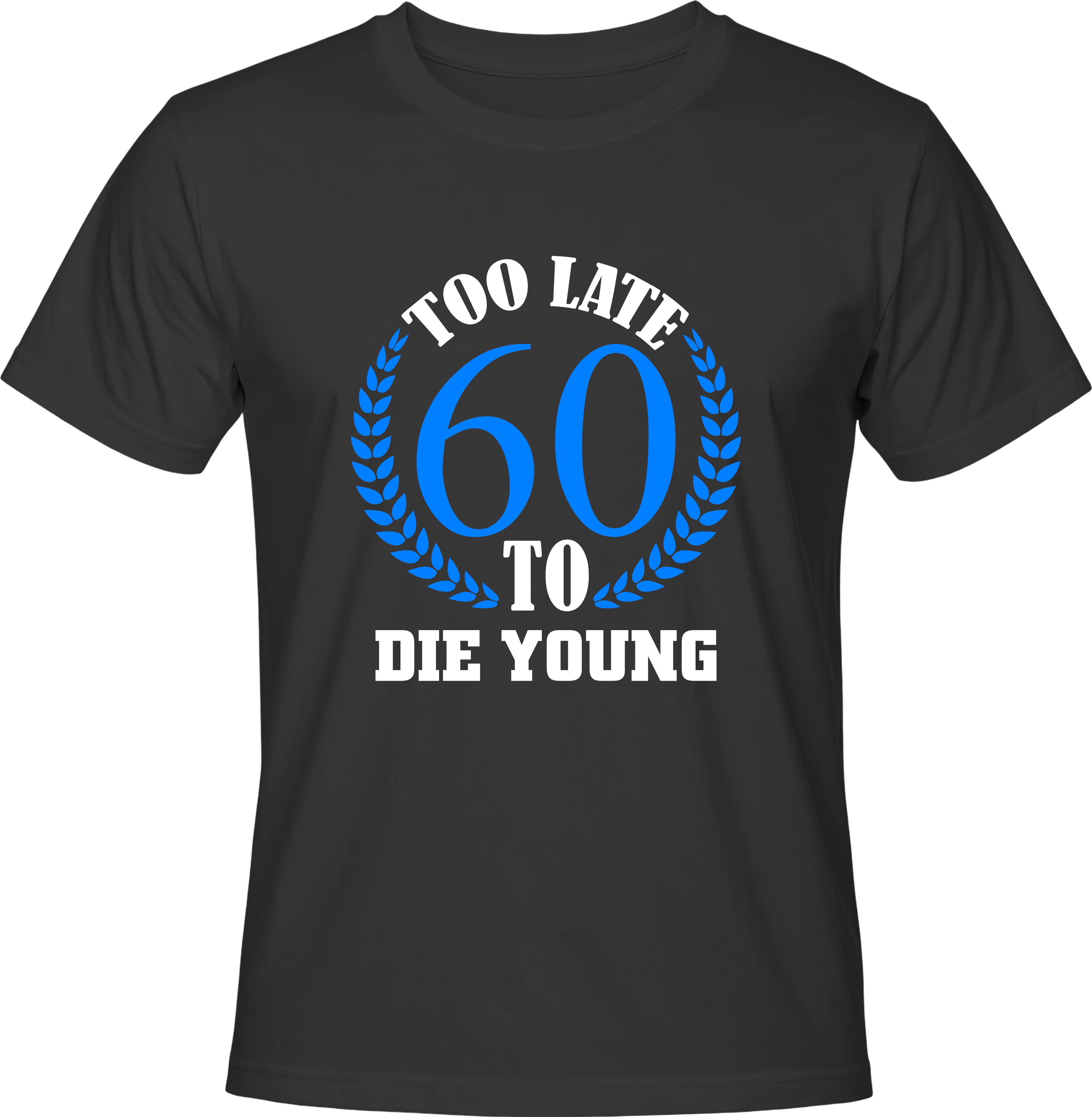 Тениска Too late to die young