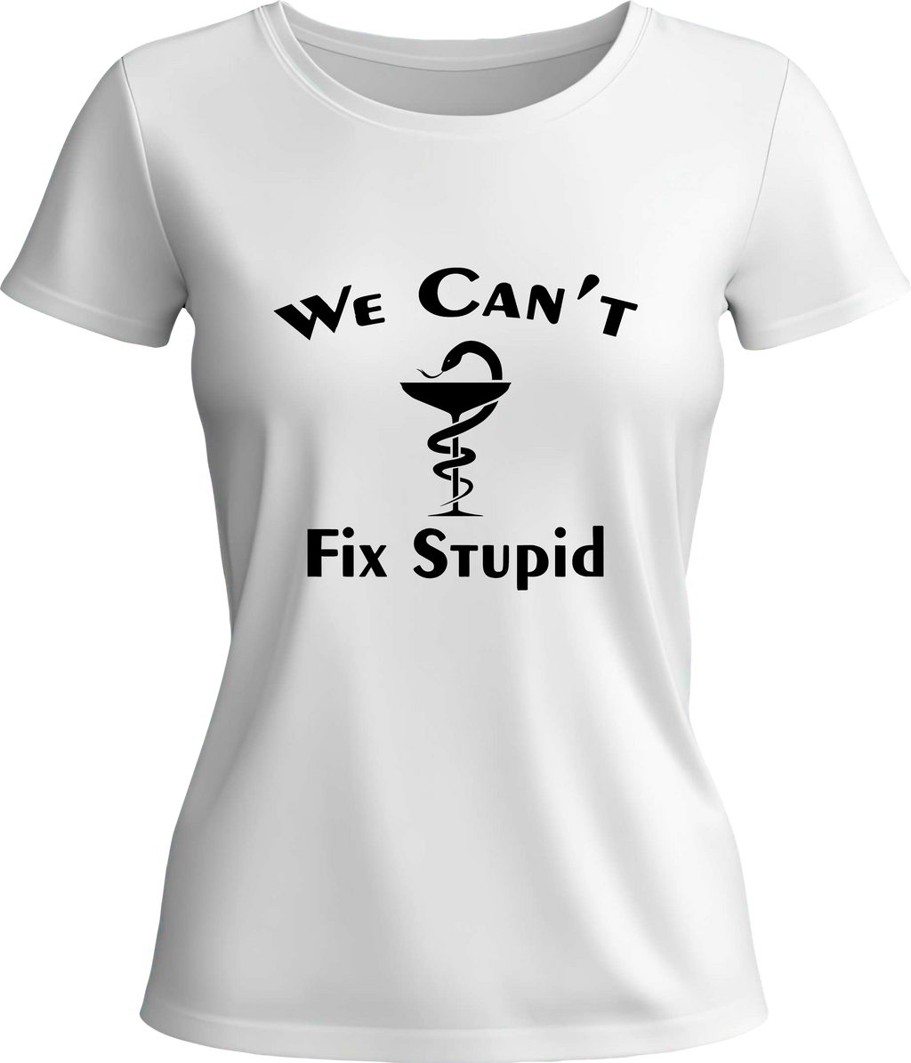 Тениска We can't fix stupid