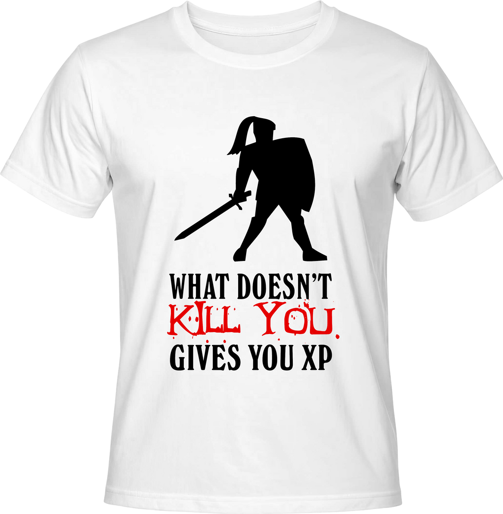 Тениска WHAT DOESN'T KILL YOU GIVES YOU XP